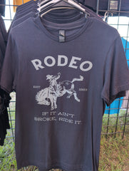 Rodeo if it ain't broke ride it t-shirt