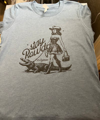 Stay rowdy tshirts